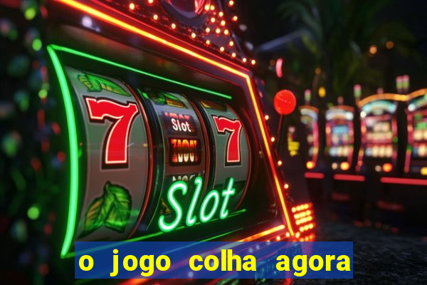 o jogo colha agora paga mesmo